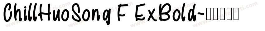 ChillHuoSong F ExBold字体转换